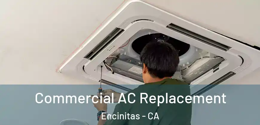 Commercial AC Replacement Encinitas - CA