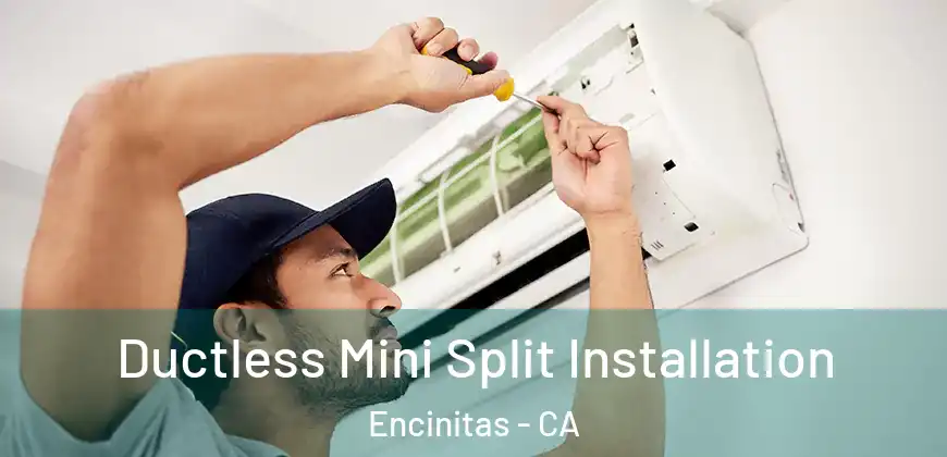 Ductless Mini Split Installation Encinitas - CA