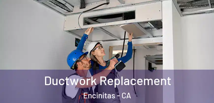Ductwork Replacement Encinitas - CA