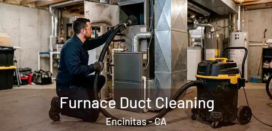 Furnace Duct Cleaning Encinitas - CA