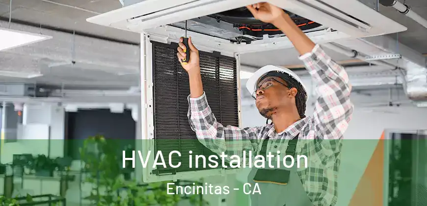 HVAC installation Encinitas - CA