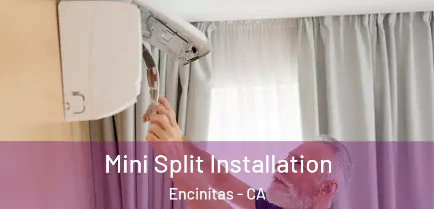  Mini Split Installation Encinitas - CA